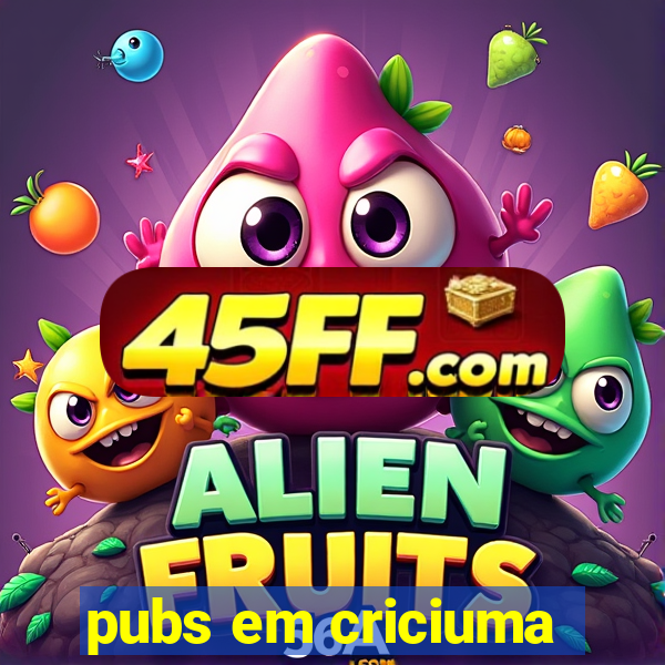 pubs em criciuma